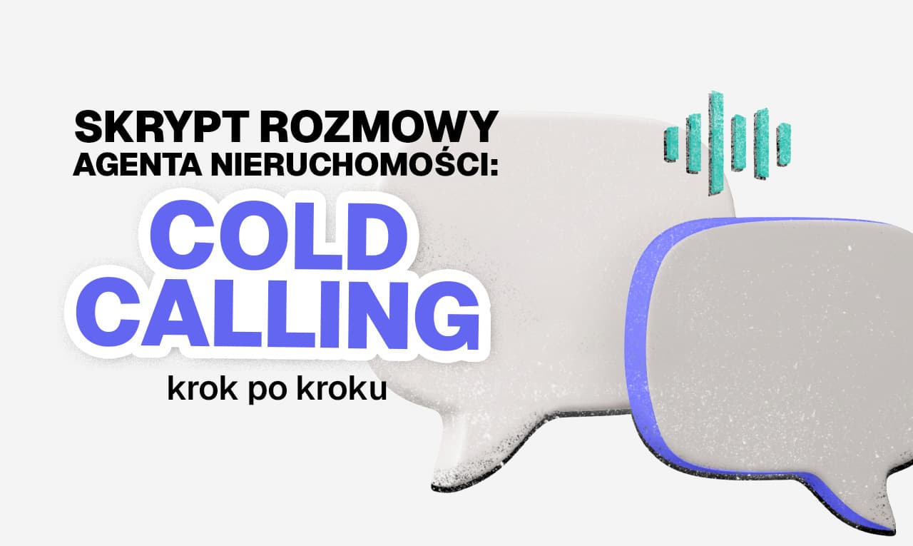 Skrypt rozmowy agenta nieruchomości: cold calling krok po kroku